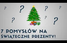 7 pomysłów na ŚWIĄTECZNE PREZENTY!...