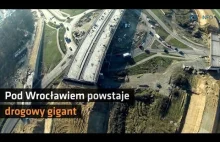 Pod WROcławiem powstaje największy węzeł drogowy w Polsce - petarda!
