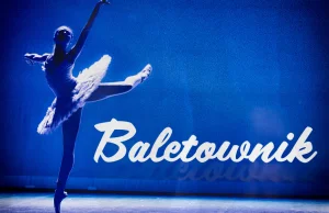 Baletownik – pozycja obowiązkowa dla miłośników tańca klasycznego