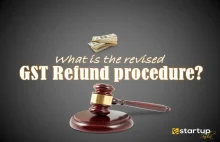 What is the revised procedure of availing GST refund?