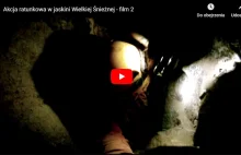 Filmy z akcji ratunkowej w Jaskini Wielkiej Śnieżnej