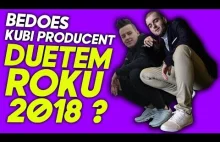 Bedoes & Kubi Producent - DUET ROKU 2018?