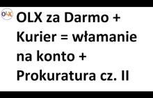 OLX: za darmo, włamanie na konto w Banku, zgłoszenie do Prokuratury cz....