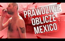 PRAWDZIWE OBLICZE MEXICANO...