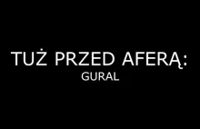 Tuż przed aferą: Gural