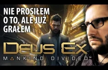 Deus Ex: Rozłam Ludzkości - nie prosiłem o to, ale już grałem