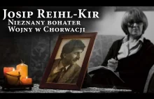 Josip Reihl-Kir: Nieznany bohater Wojny w Chorwacji