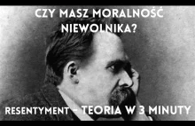 Czy masz MORALNOŚĆ NIEWOLNIKA? - Resentyment - Teoria w 3 minuty