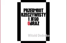 Dederko - Przedmiot rzeczywisty i jego obraz. Dodruk.