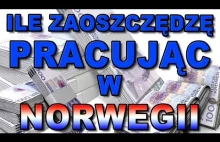 Ile zaoszczędzę pracując w Norwegii?