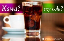 Kawa czy cola - co jest lepsze dla naszego organizmu? - Grzegorz Sztank