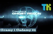 Gramy i Gadamy #0 - Testowo gadamy i poważnie gramy w Ghost Recon Phantoms