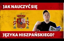 Jak Nauczyć Się HISZPAŃSKIEGO?...