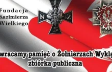 Przywracamy pamięć o Żołnierzach Wyklętych - zbiórka publiczna