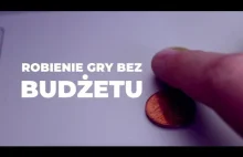 Jak zrobić grę BEZ BUDŻETU?