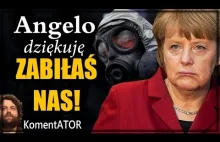 Angelo Merkel dziękuję - ZABIŁAŚ NAS WSZYSTKICH! - KomentATOR #209