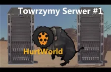 Jak zrobić serwer do HurtWorld #1
