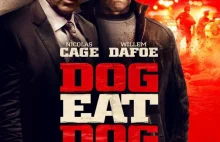 Dog Eat Dog - mistrzowski Willem Dafoe [recenzja