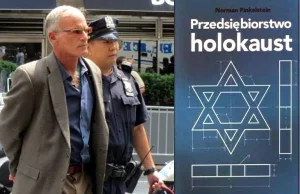 Norman Finkelstein. Żyd który demaskuje metody macherów od holocaustu.
