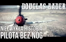 Żołnierze z protezami kończyn. Historia Douglasa Badera.