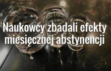 Oto, co dzieje się z twoim ciałem, jeśli zaledwie przez miesiąc nie pijesz...