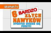 6 bardzo złych nawyków, których musisz się pozbyć.