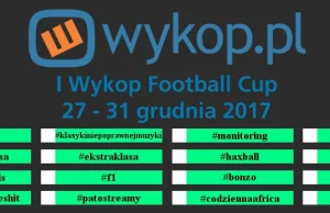 I Wykop Football Cup - dzień 1, 27.12