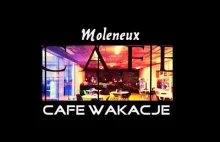 Moleneux - Cafe Wakacje