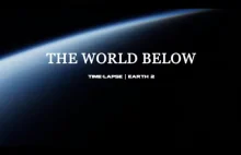 The World Below: Time-Lapse - krótki film stworzony z ujęć z pokładu ISS