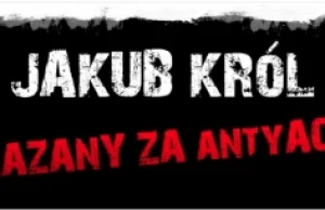 Jakub Król - szykanowany za protesty antyACTA