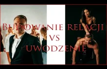 Budowanie relacji z kobietami vs uwodzenie