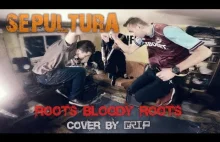 GRIP - Roots Bloody Roots (Full Band Sepultura Cover