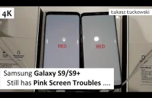❗❗❗ Samsung Galaxy S9/S9+ nadal ma problem z Różowymi ekranami .... ...