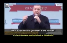 Sułtan Erdogan węszy spisek Krzyżowców EU z Islamizatorem Franciszkiem z...