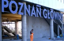 Dworzec PKP: Z napisu "Poznań Główny" zniknęły poziome kreski
