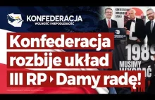 Konfederacja rozbije układ III RP - damy radę! (spot...