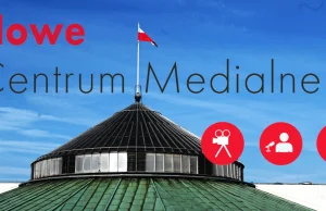 "Nowe centrum medialne". Szereg manipulacji i przekłamań w dokumencie Sejmu