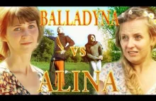 Wielkie Konflikty - odc.14 "Balladyna vs Alina"
