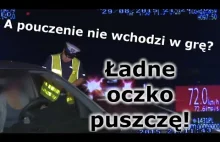 A jakieś pouczenie nie wchodzi w grę? Ładne oczko puszczę!