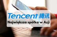 Jak Tencent stał się jedną z największych spółek na świecie?