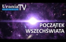 Początek Wszechświata - [Urania TV]