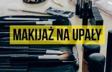 Makijaż na upalne letnie dni