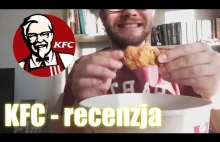 Co jeść, a czego nie jeść w KFC? - recenzja/poradnik/survival guide