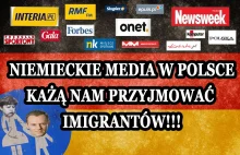 Niemieckie media w Polsce każą nam przyjmować imigrantów