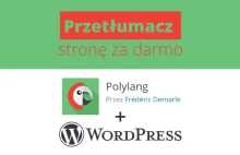 Jak przetłumaczyć za darmo stronę WordPress za mocą wtyczki Polylang