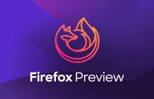 Ruszyły testy Firefox Preview na Android dla early adopterów