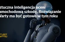 Sztuczna inteligencja oceni samochodową szkodę. Rozwiązanie Warty ma być...