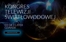 Kongres Telewizji Światłowodowej - jak przyspieszyć rozwój IPTV w Polsce
