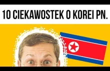 10 ciekawostek o KOREI PÓŁNOCNEJ