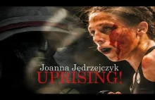Joanna Jędrzejczyk - Uprising!